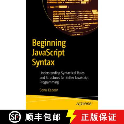 预订 Beginning JavaScript Syntax : Understanding Syntactical Rules and Structures for Better JavaScri... [9798868814594]