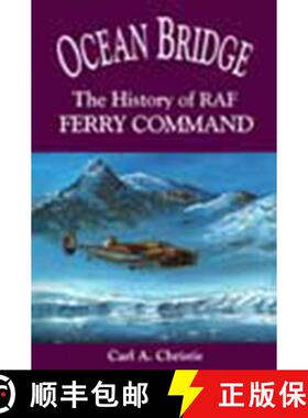 【3-4周达】Ocean Bridge : The History of RAF Ferry Command [9780802081315]