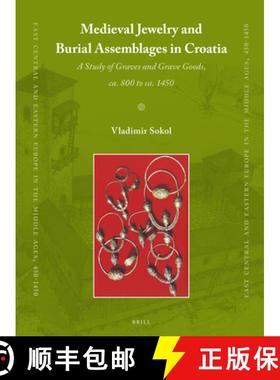 预订 Medieval Jewelry and Burial Assemblages in Croatia: A Study of Graves and Grave Goods, Ca. 800 t... [9789004185531]