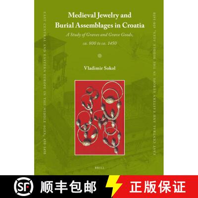 预订 Medieval Jewelry and Burial Assemblages in Croatia: A Study of Graves and Grave Goods, Ca. 800 t... [9789004185531]