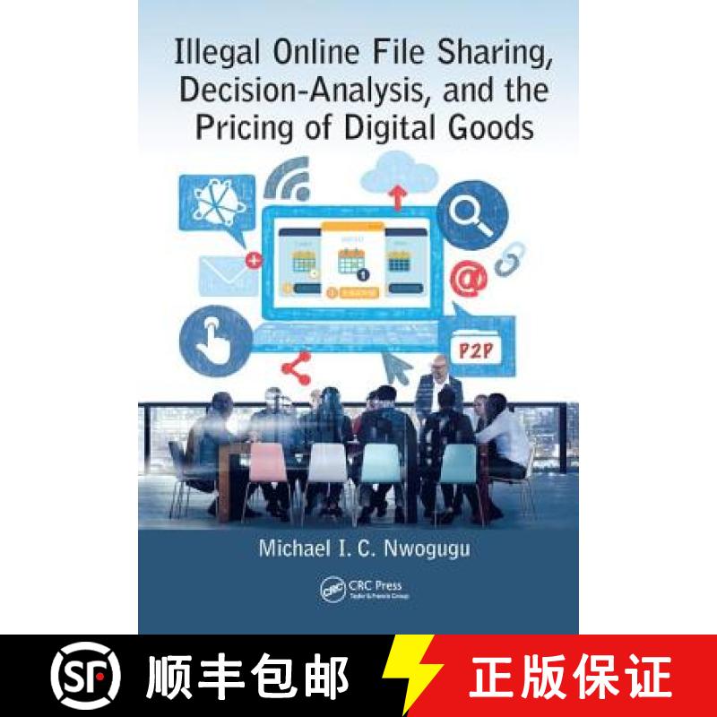 【3-4周达】Illegal Online File Sharing, Decision-Analysis, and the Pricing of Digital Goods [9781138427433]