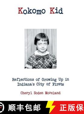 【3-4周达】Kokomo Kid: Reflections of Growing Up in Indiana's City of Firsts [9781452587950]