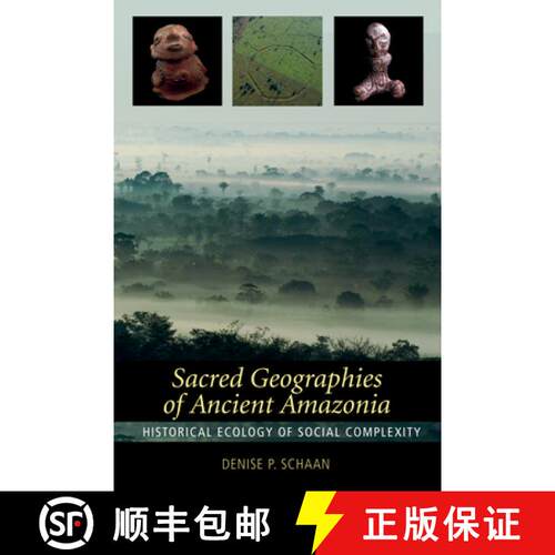 【3-4周达】精装 Sacred Geographies of Ancient Amazonia, Volume 3: Historical Ecology of Social Comple... [9781598745054]
