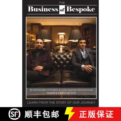 预订 The Business of Bespoke: By the founders of Knights & Lords Bespoke Tailoring House Pawan & Ashi... [9789948351627]