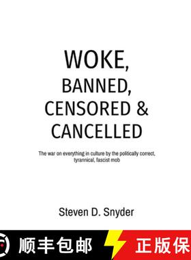 预订 Woke, Banned, Censored & Cancelled: The war on everything in culture by the politically correct,... [9780578873091]