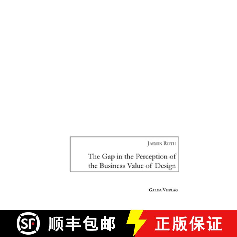 【3-4周达】The Gap in the Perception of the Business Value of Design [9783962033729]