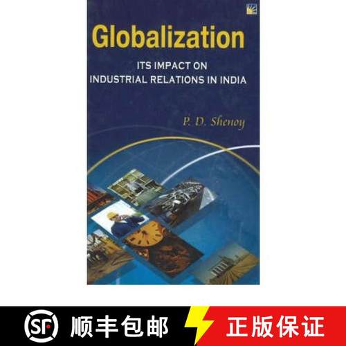 【3-4周达】Globalisation: Its Impact on Industrial Relations in India [9781932705645]