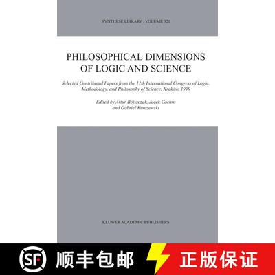 【3-4周达】Philosophical Dimensions of Logic and Science: Selected Contributed Papers from the 11th I... [9781402016455]