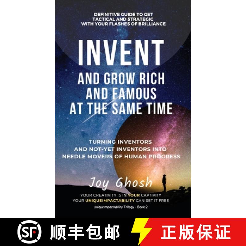 【3-4周达】Invent And Grow Rich And Famous At The Same Time: Turning Inventors And Non-Inventors Into... [9781647462888]