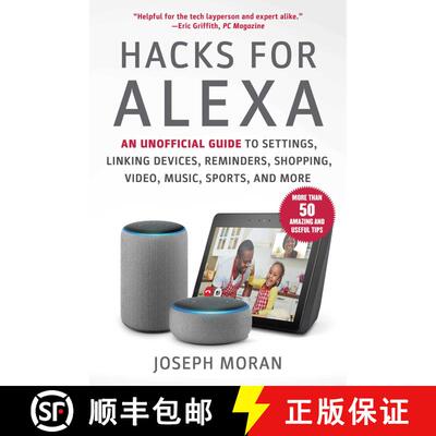 【3-4周达】Hacks for Alexa: An Unofficial Guide to Settings, Linking Devices, Reminders, Shopping, Vi... [9781631585302]