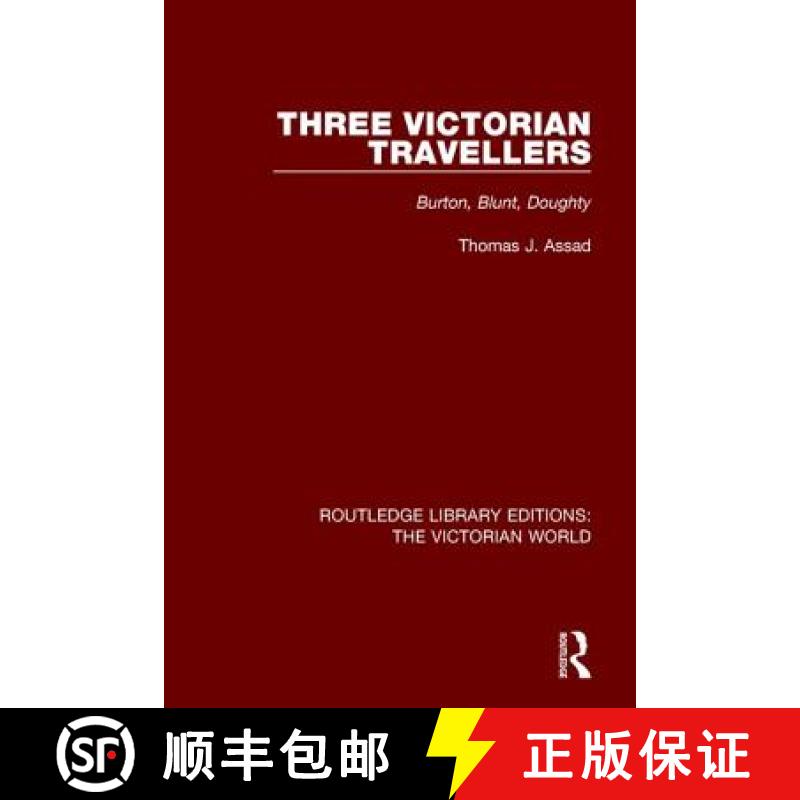 【3-4周达】Three Victorian Travellers: Burton, Blunt, Doughty [9781138638440]