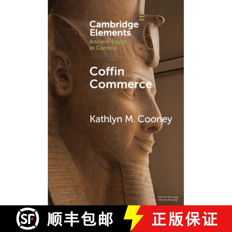 【4周达】Coffin Commerce: How a Funerary Materiality Formed Ancient Egypt [9781108823333]