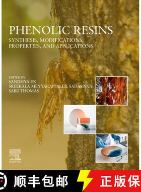 【3-4周达】Phenolic Resins: Synthesis, Modifications, Properties, and Applications [9780323956604]
