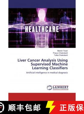 预订 Liver Cancer Analysis Using Supervised Machine Learning Classifiers [9783330335912]