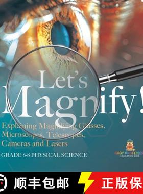 【3-4周达】Let's Magnify! Explaining Magnifying Glasses, Microscopes, Telescopes, Cameras and Lasers ... [9781541997356]
