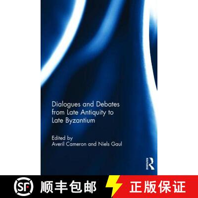 【3-4周达】精装 Dialogues and Debates from Late Antiquity to Late Byzantium [9781472489357]