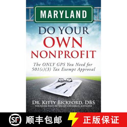 【3-4周达】Maryland Do Your Own Nonprofit: The ONLY GPS You Need for 501c3 Tax Exempt Approval [9781633080447]
