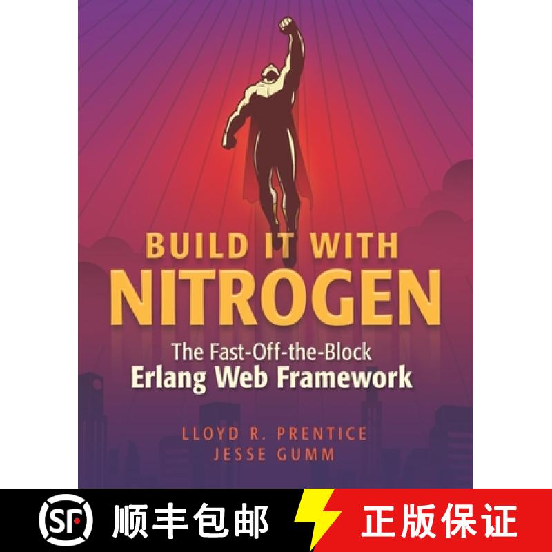 【3-4周达】Build It With Nitrogen: The Fast-Off-the-Block Erlang Web Framework [9780982589243]