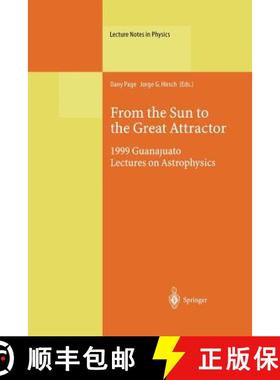 【3-4周达】From the Sun to the Great Attractor : 1999 Guanajuato Lectures on Astrophysics [9783662142639]