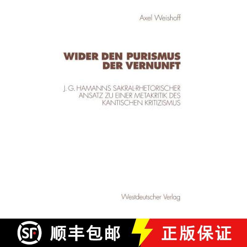 【3-4周达】Wider den Purismus der Vernunft : J. G. Hamanns sakral-rhetorischer Ansatz zu einer Metakr... [9783531131689]