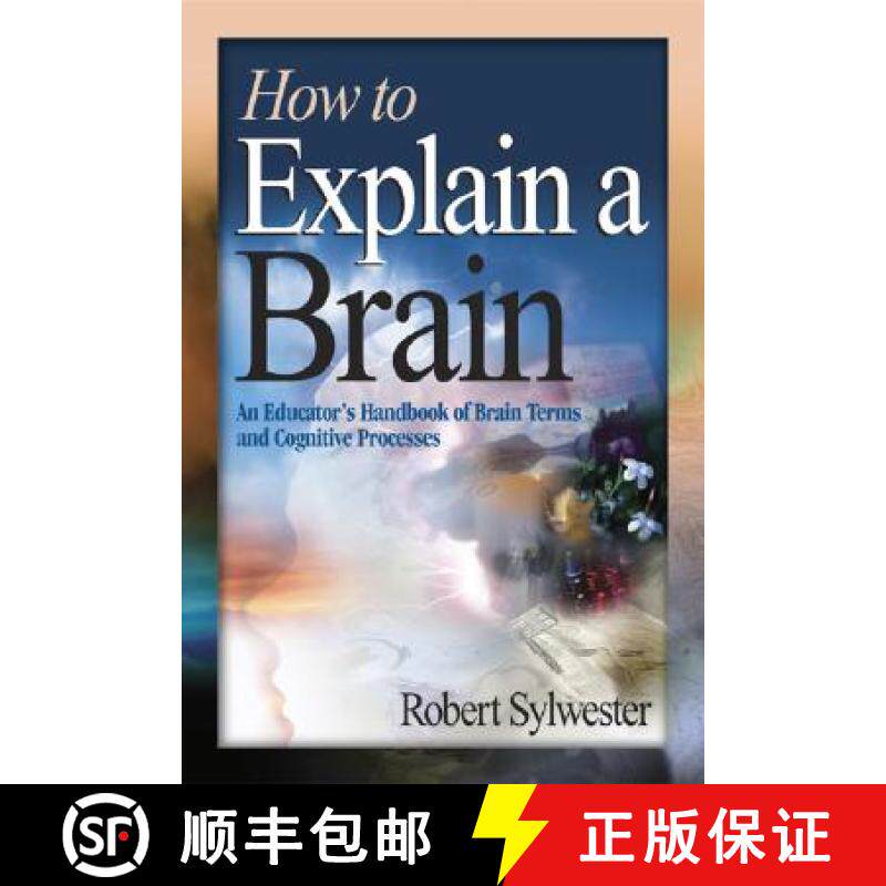【3-4周达】How to Explain a Brain: An Educator′s Handbook of Brain Terms and Cognitive Processes [9781412906395]