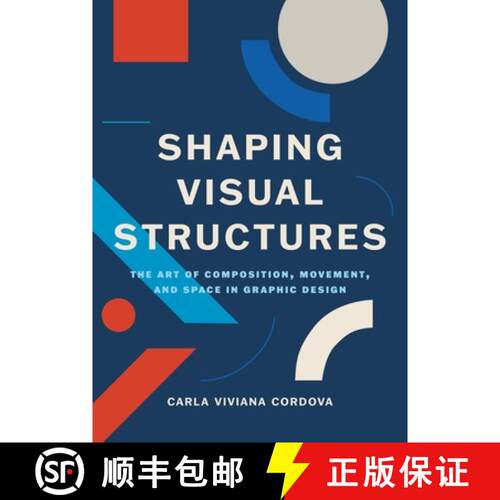 【3-4周达】Shaping Visual Structures: The Art of Composition, Movement, and Space in Graphic Design [9789063699093]
