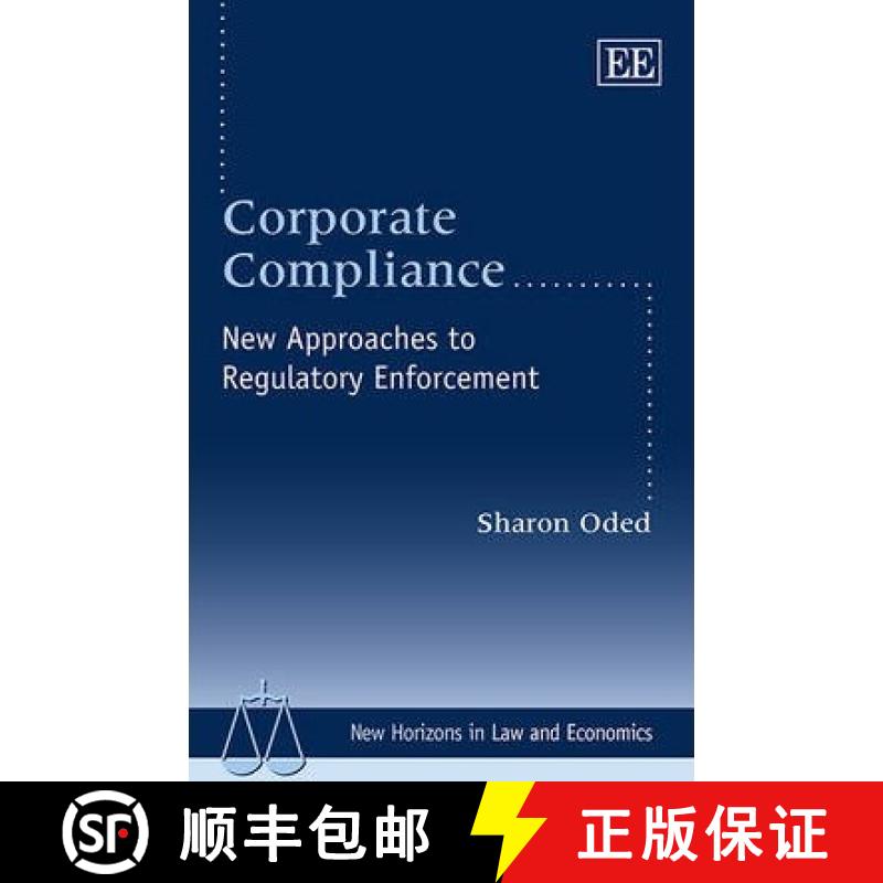 【3-4周达】Corporate Compliance - New Approaches to Regulatory Enforcement: New Approaches to Regulat... [9781781954744]