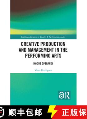 【3-4周达】Creative Production and Management in the Performing Arts: Modus Operandi [9781032580944]