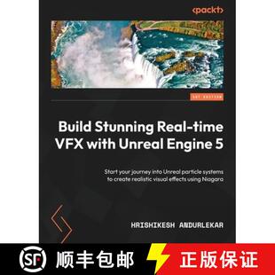 预订 Engine into Start time with syste... 9781801072410 Real VFX Unreal journey your particle Stunning Build