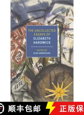 【3-4周达】The Uncollected Essays of Elizabeth Hardwick [9781681376233]