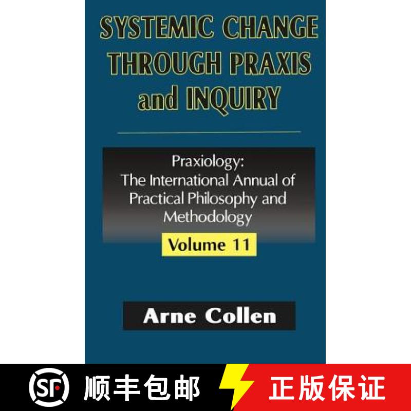 【4周达】Systemic Change Through Praxis and Inquiry: Praxiology: The International Annual of Practica... [9780765801944]