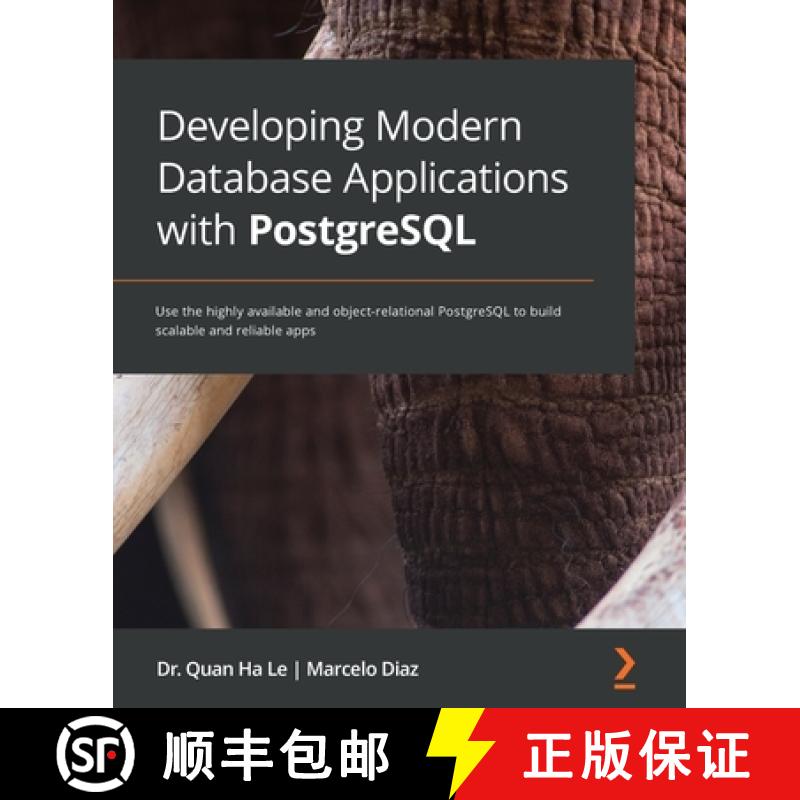 预订 Developing Modern Database Applications with PostgreSQL: Use the highly available and object-rel... [9781838648145]