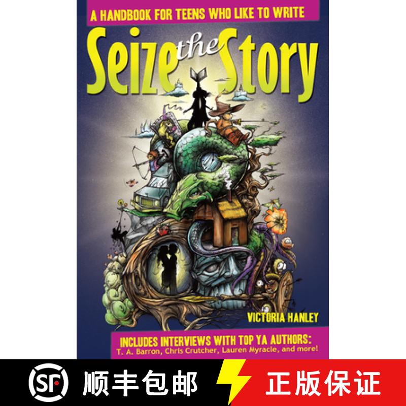【3-4周达】Seize the Story: A Handbook for Teens Who Like to Write [9781877673818]