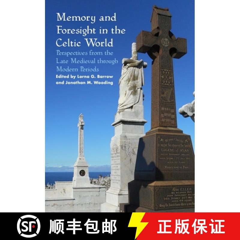 【3-4周达】Memory and Foresight in the Celtic World: Perspectives from the Late Medieval through Mode... [9781743327159]