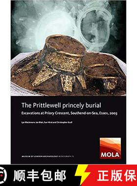 【3-4周达】The Prittlewell Princely Burial: Excavations at Priory Crescent, Southend-On-Sea, Essex, 2003 [9781907586507]