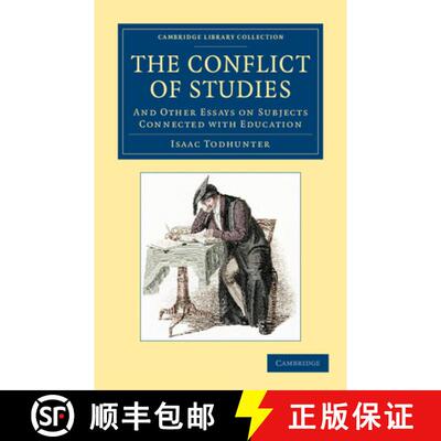 预订 Conflict of Studies: And Other Essays on Subjects Connected with Education - The Conflict of Stu... [9781108059374]