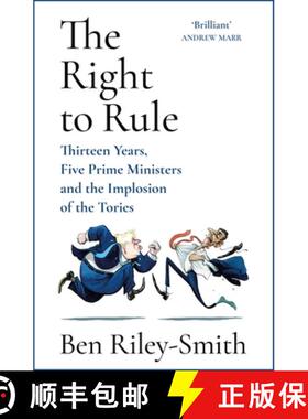 【3-4周达】The Right to Rule : Thirteen Years, Five Prime Ministers and the Implosion of the Tories [9781399810296]