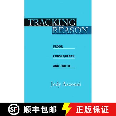 【3-4周达】Tracking Reason: Proof, Consequence, and Truth [9780195187137]