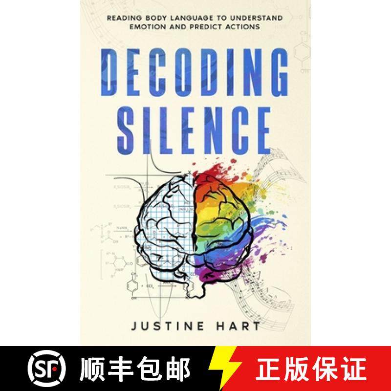 【3-4周达】Decoding Silence: Reading Body Language to Understand Emotion and Predict Actions [9781456642952]