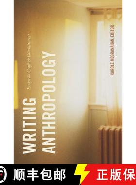 【3-4周达】Writing Anthropology: Essays on Craft and Commitment [9781478006848]