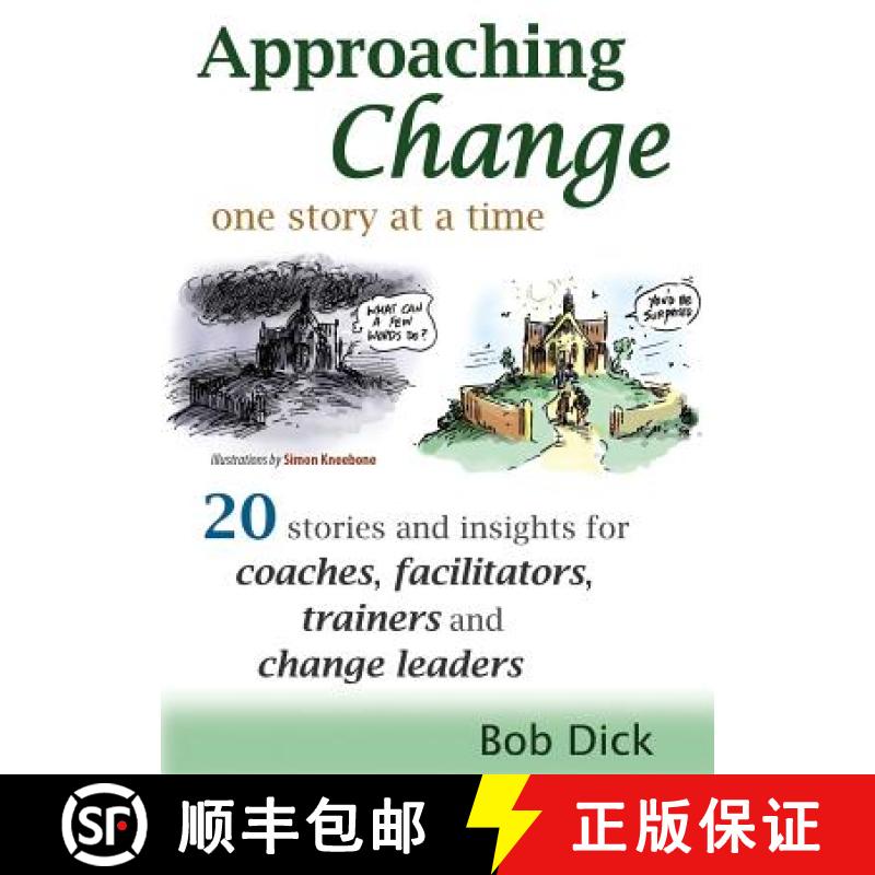 【3-4周达】Approaching Change One Story at a Time: 20 Stories and Insights for Coaches, Facilitators,... [9781456622312]