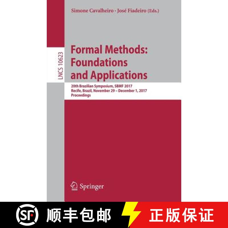 【3-4周达】Formal Methods: Foundations and Applications: 20th Brazilian Symposium, Sbmf 2017, Recife,... [9783319708478]