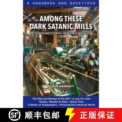 【3-4周达】精装 Among These Dark Satanic Mills: Britain's Industrial Heritage, volume 4 [9780857101273]