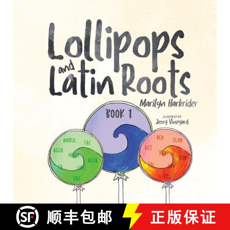 【3-4周达】Lollipops and Latin Roots: Book 1 in the Wonderful World of Words Series [9781939815453]