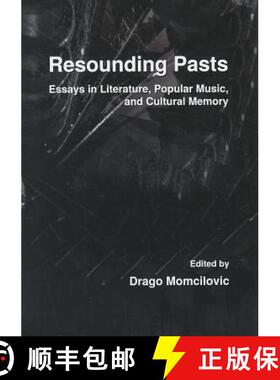 预订 Resounding Pasts: Essays in Literature, Popular Music, and Cultural Memory [9781443800327]