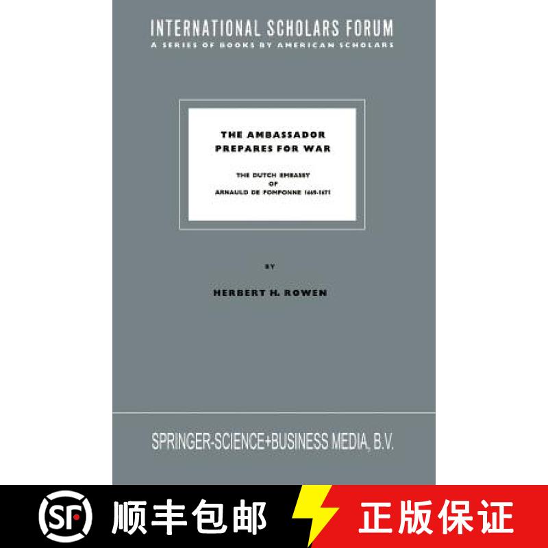 【3-4周达】The Ambassador Prepares for War: The Dutch Embassy of Arnauld de Pomponne 1669-1671 [9789401745871]