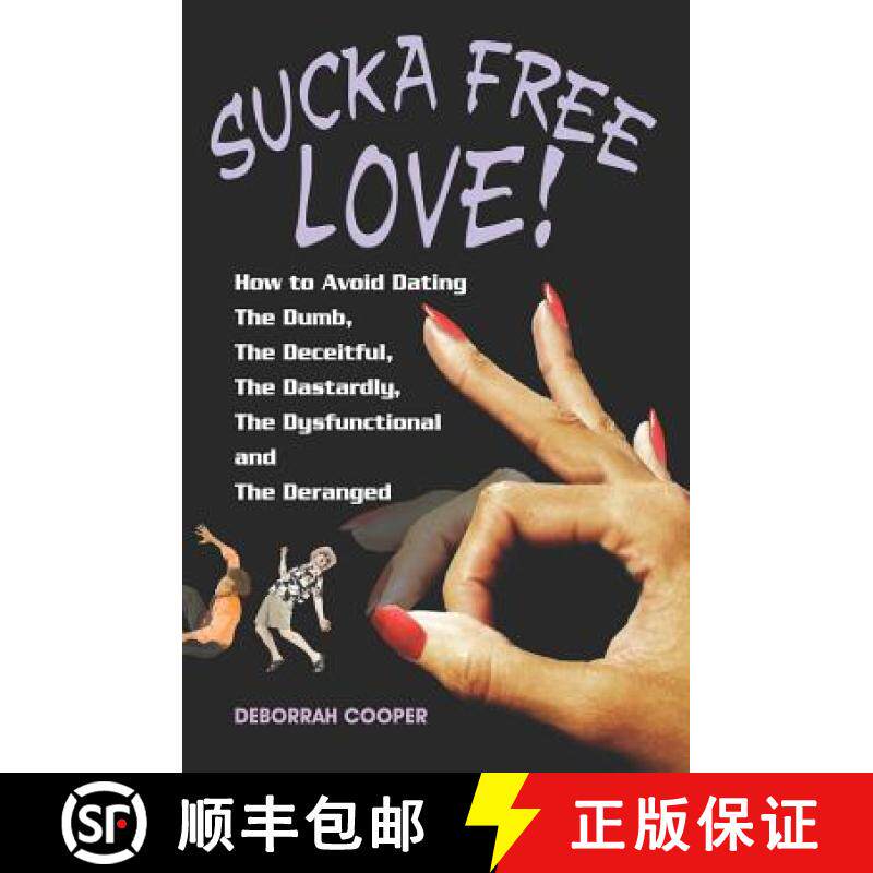 预订 Sucka Free Love!: How to Avoid Dating The Dumb, The Deceitful, The Dastardly, The Dysfunctional ... [9781419653858]