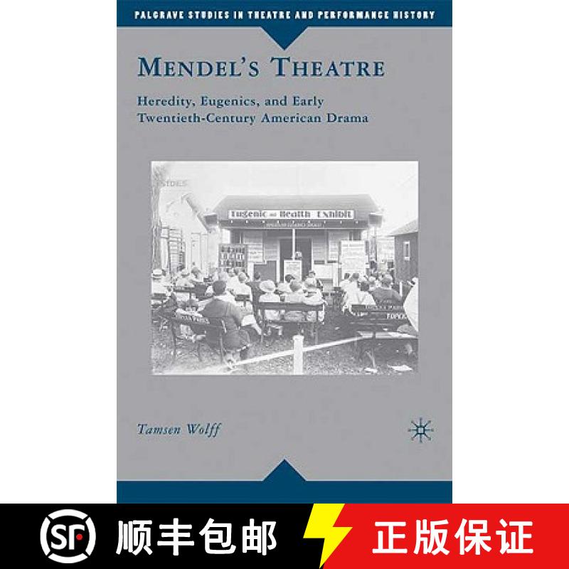 【3-4周达】Mendel's Theatre : Heredity, Eugenics, and Early Twentieth-Century American Drama [9780230615854]