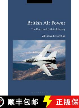 【3-4周达】British Air Power: The Doctrinal Path to Jointery [9781350043992]