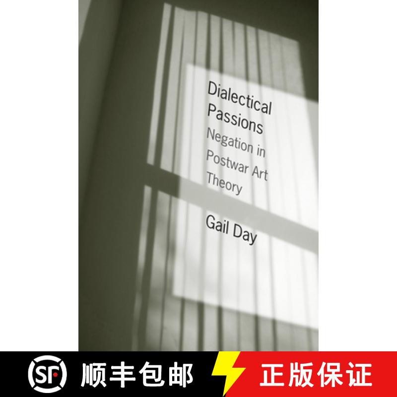 【3-4周达】Dialectical Passions: Negation in Postwar Art Theory [9780231149389]